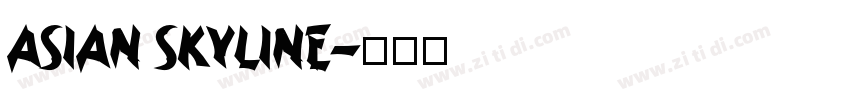 Asian Skyline字体转换
